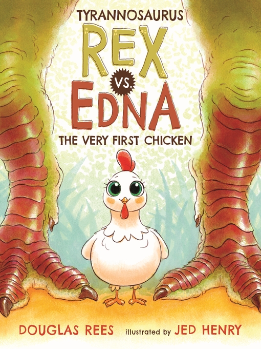 Title details for Tyrannosaurus Rex vs. Edna the Very First Chicken by Douglas Rees - Available